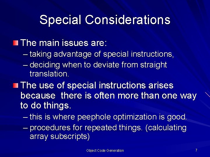 Special Considerations The main issues are: – taking advantage of special instructions, – deciding Special Considerations The main issues are: – taking advantage of special instructions, – deciding