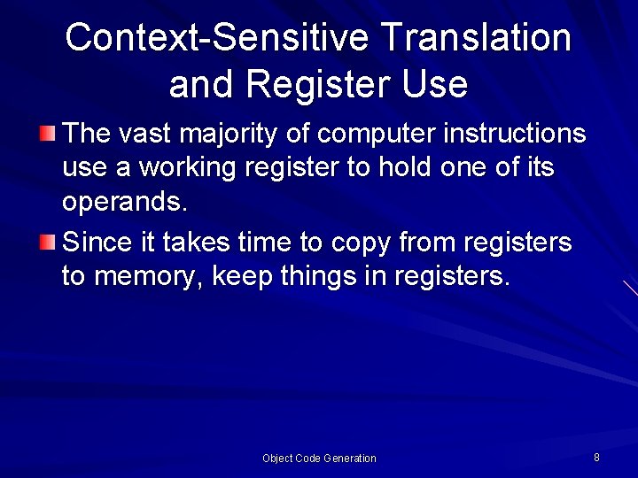 Context-Sensitive Translation and Register Use The vast majority of computer instructions use a working Context-Sensitive Translation and Register Use The vast majority of computer instructions use a working