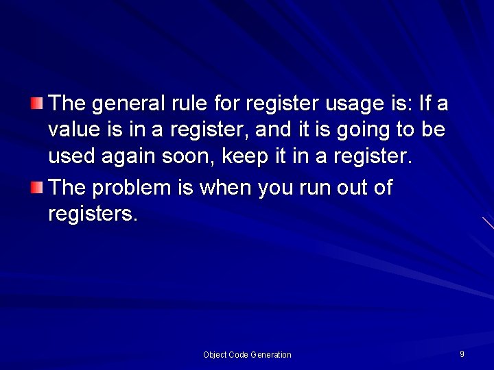 The general rule for register usage is: If a value is in a register, The general rule for register usage is: If a value is in a register,