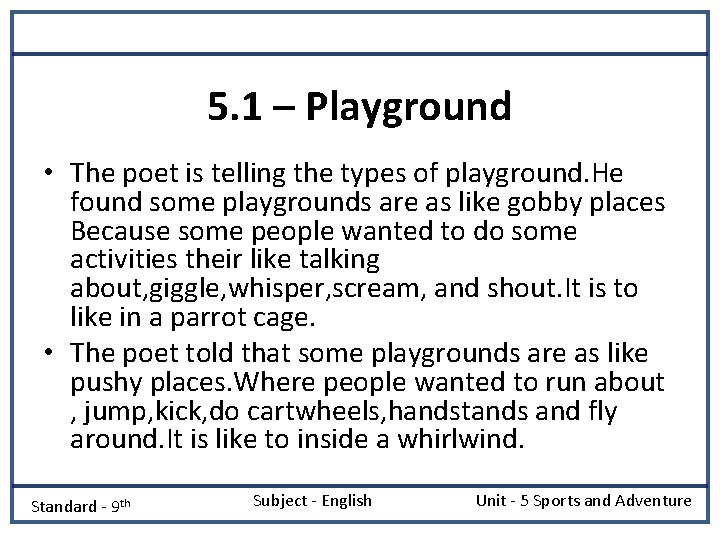 5. 1 – Playground • The poet is telling the types of playground. He