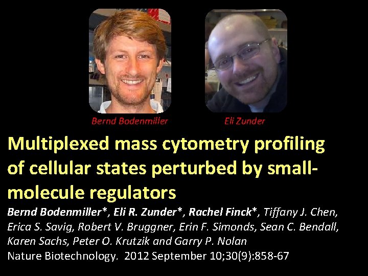 Bernd Bodenmiller Eli Zunder Multiplexed mass cytometry profiling of cellular states perturbed by smallmolecule