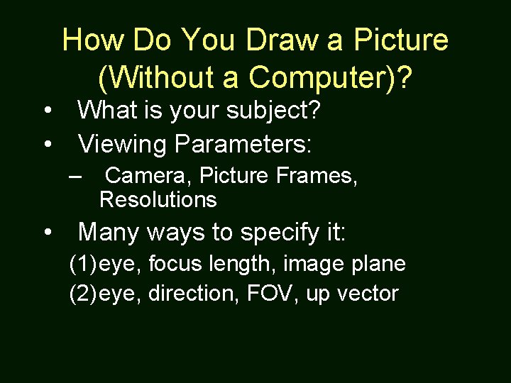How Do You Draw a Picture (Without a Computer)? • What is your subject?