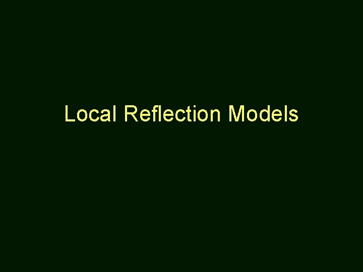 Local Reflection Models 