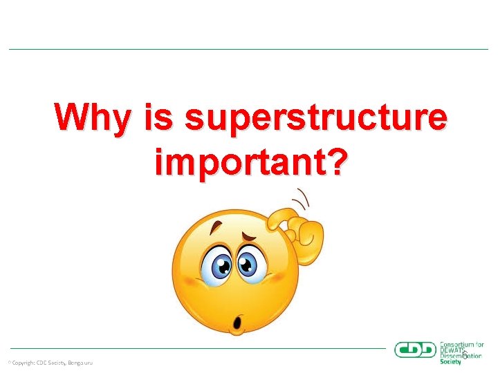 Why is superstructure important? 6 
