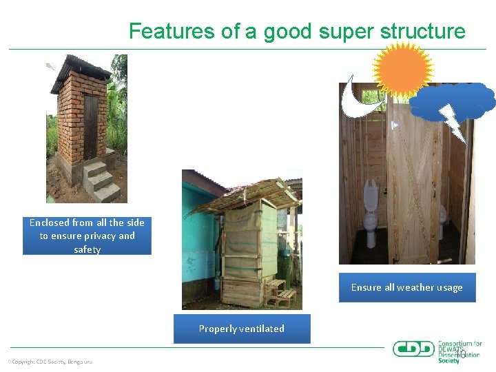 Features of a good super structure Enclosed from all the side to ensure privacy