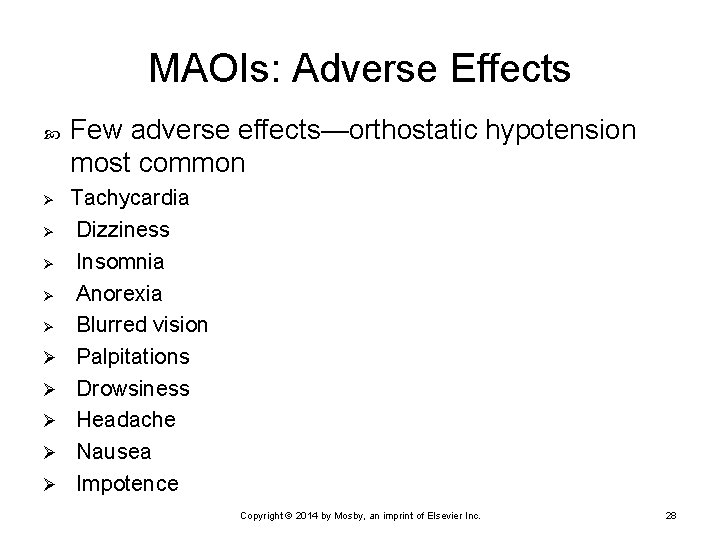 MAOIs: Adverse Effects Ø Ø Ø Ø Ø Few adverse effects—orthostatic hypotension most common