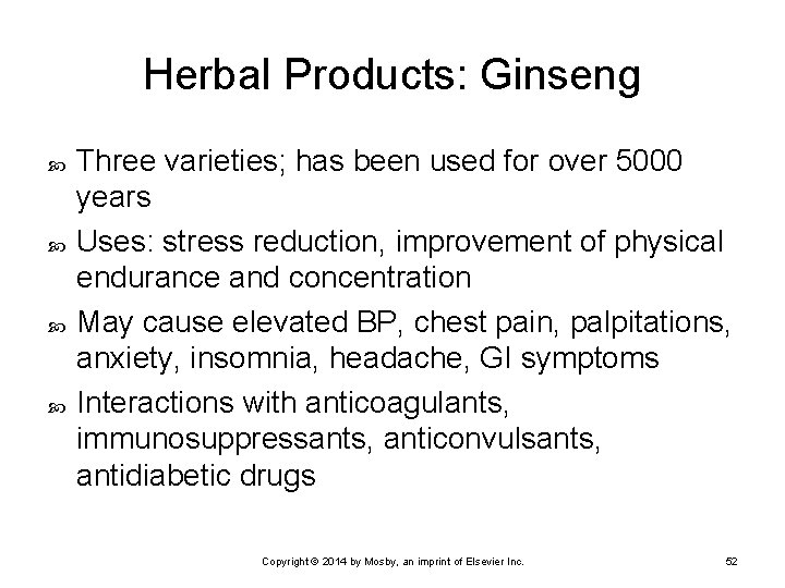 Herbal Products: Ginseng Three varieties; has been used for over 5000 years Uses: stress