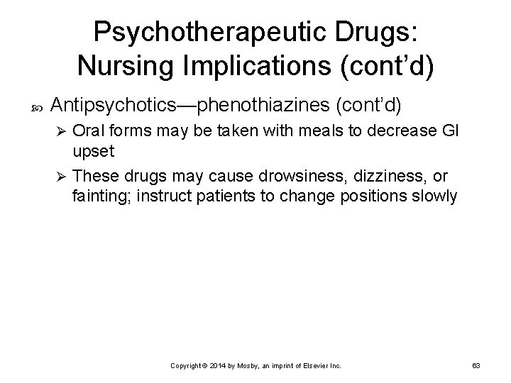 Psychotherapeutic Drugs: Nursing Implications (cont’d) Antipsychotics—phenothiazines (cont’d) Oral forms may be taken with meals