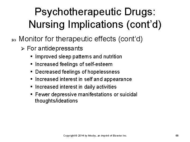 Psychotherapeutic Drugs: Nursing Implications (cont’d) Monitor for therapeutic effects (cont’d) Ø For antidepressants •