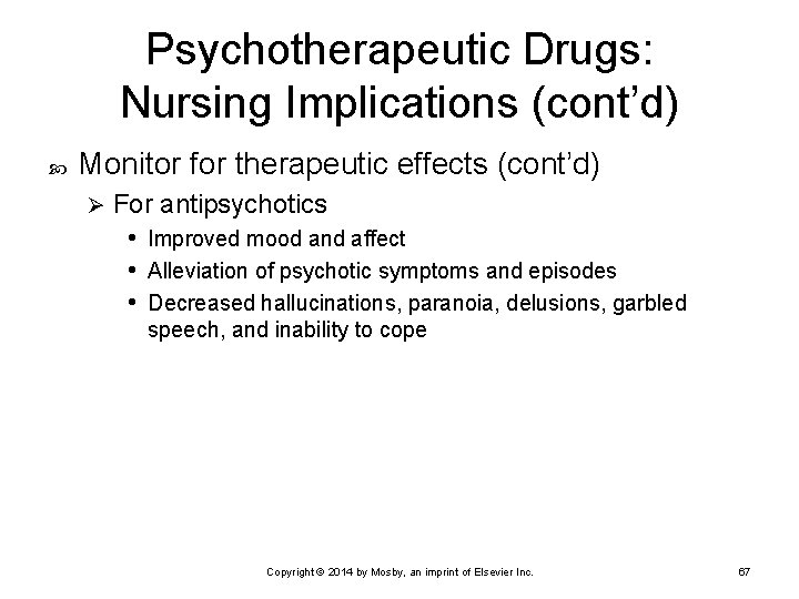 Psychotherapeutic Drugs: Nursing Implications (cont’d) Monitor for therapeutic effects (cont’d) Ø For antipsychotics •