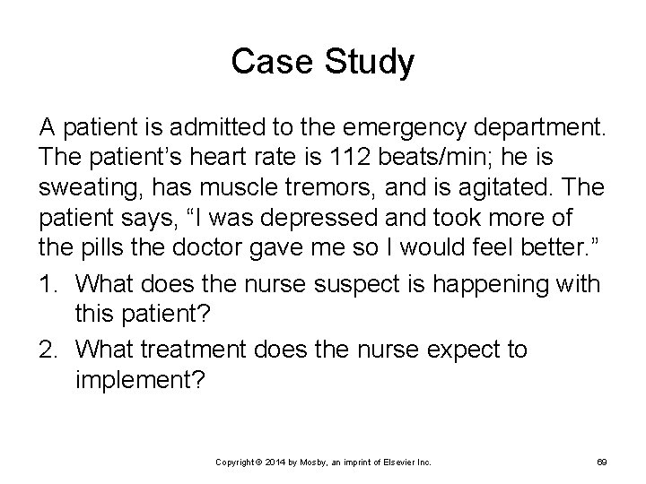 Case Study A patient is admitted to the emergency department. The patient’s heart rate