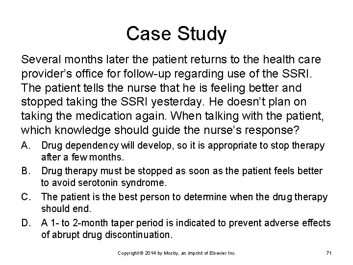 Case Study Several months later the patient returns to the health care provider’s office