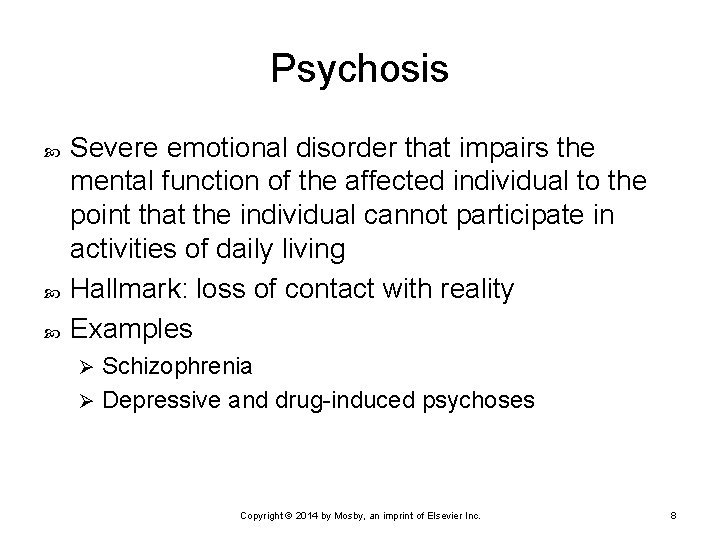 Psychosis Severe emotional disorder that impairs the mental function of the affected individual to