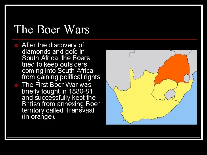 The Boer Wars n n After the discovery of diamonds and gold in South