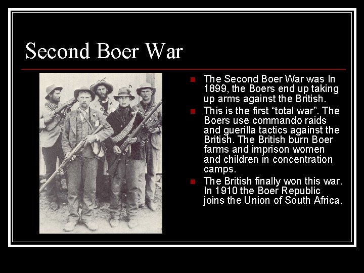 Second Boer War n n n The Second Boer War was In 1899, the