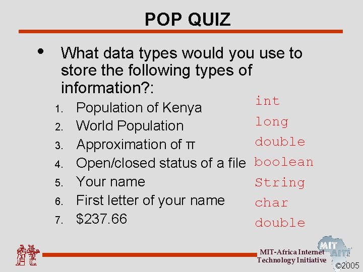 POP QUIZ • What data types would you use to store the following types