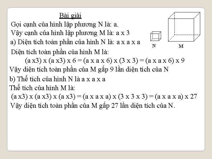 Bài giải Gọi cạnh của hình lập phương N là: a. Vậy cạnh của