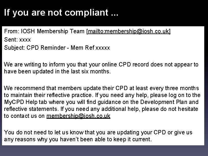 If you are not compliant. . . From: IOSH Membership Team [mailto: membership@iosh. co.