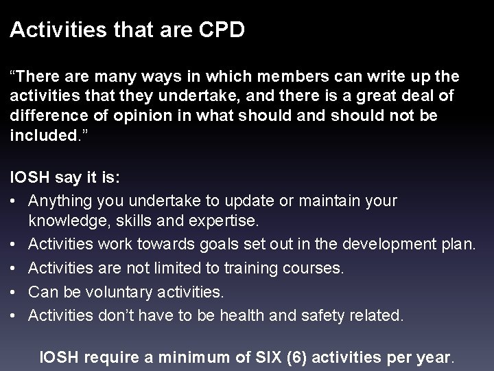 Activities that are CPD “There are many ways in which members can write up