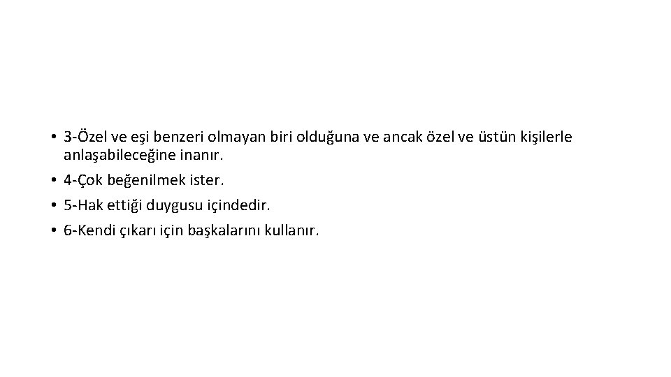  • 3 -Özel ve eşi benzeri olmayan biri olduğuna ve ancak özel ve