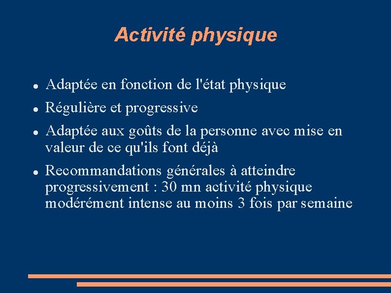 Activité physique Adaptée en fonction de l'état physique Régulière et progressive Adaptée aux goûts