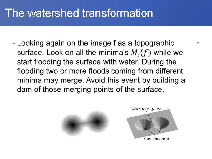  The watershed transformation • 