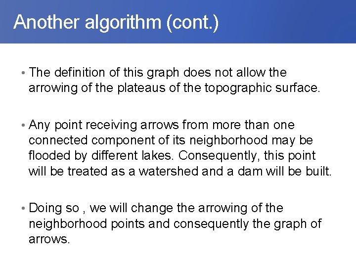  Another algorithm (cont. ) • The definition of this graph does not allow