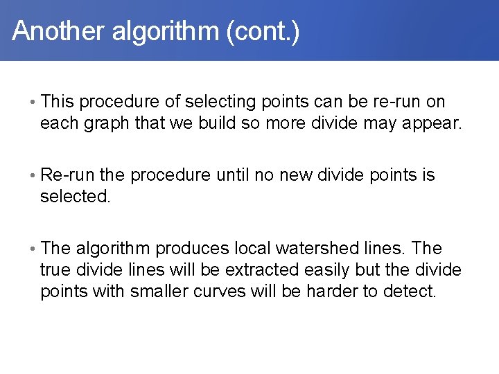  Another algorithm (cont. ) • This procedure of selecting points can be re-run