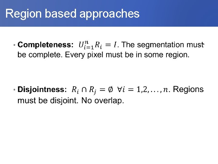  Region based approaches • 