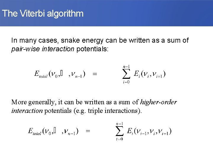 The Viterbi algorithm In many cases, snake energy can be written as a sum