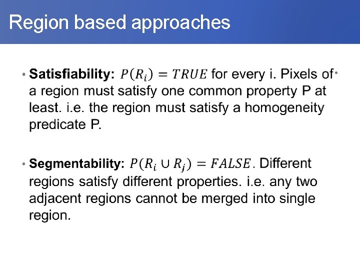  Region based approaches • 