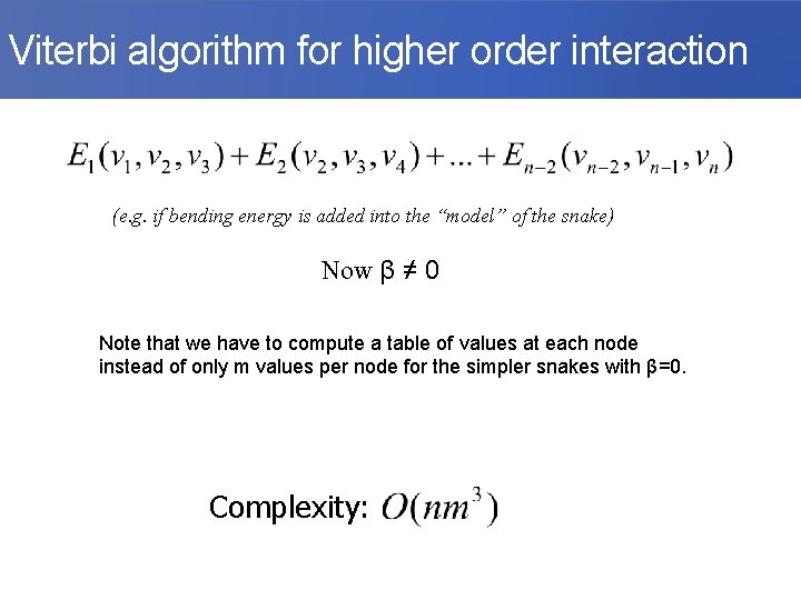 Viterbi algorithm for higher order interaction (e. g. if bending energy is added into