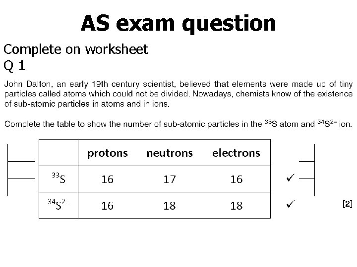 AS exam question Complete on worksheet Q 1 