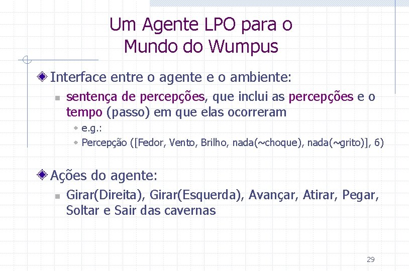 Um Agente LPO para o Mundo do Wumpus Interface entre o agente e o