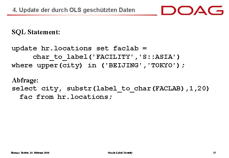 4. Update der durch OLS geschützten Daten SQL Statement: update hr. locations set faclab