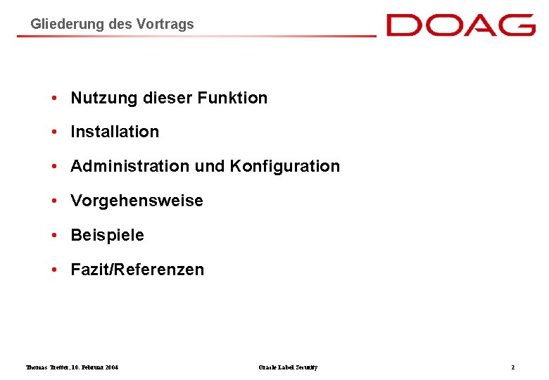 Gliederung des Vortrags • Nutzung dieser Funktion • Installation • Administration und Konfiguration •