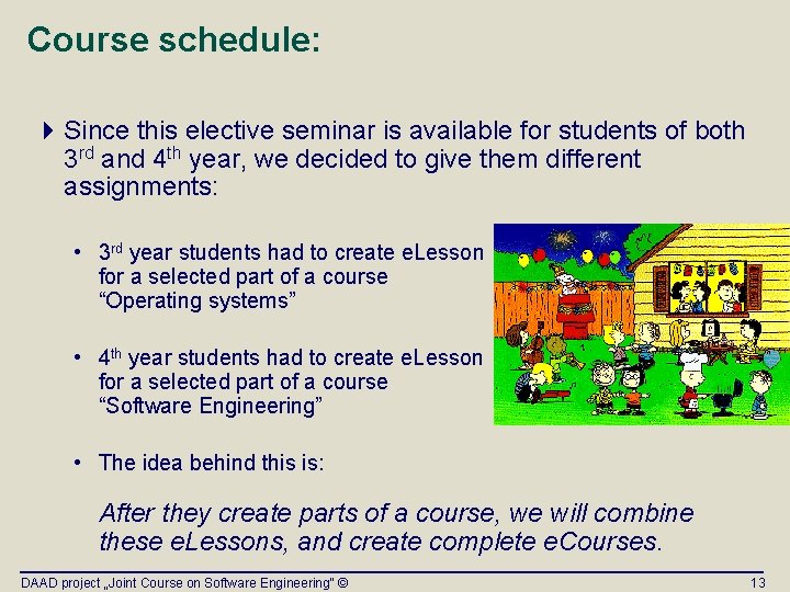 Course schedule: 4 Since this elective seminar is available for students of both 3