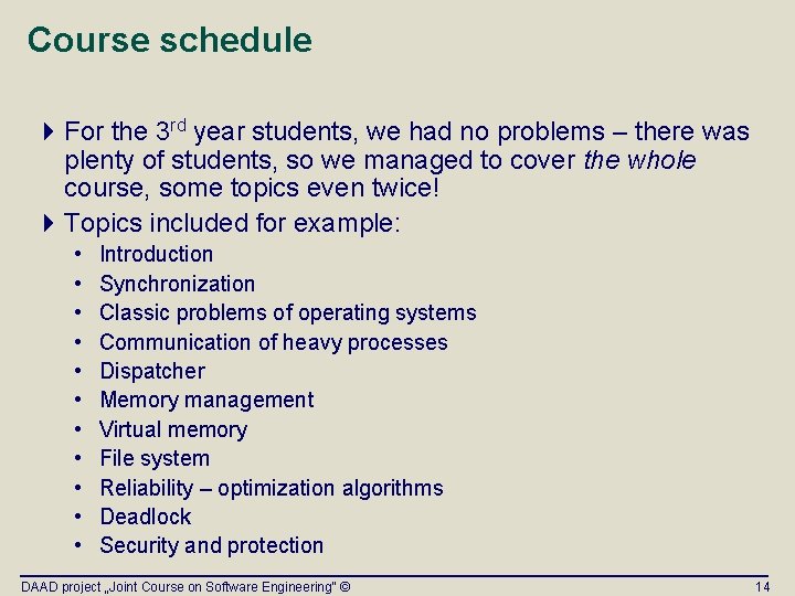 Course schedule 4 For the 3 rd year students, we had no problems –