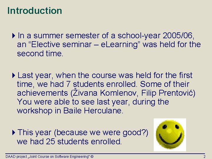 Introduction 4 In a summer semester of a school-year 2005/06, an “Elective seminar –