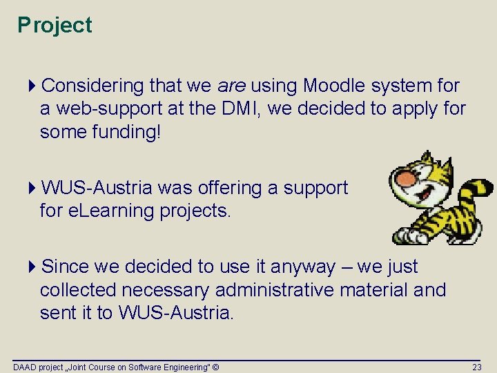 Project 4 Considering that we are using Moodle system for a web-support at the