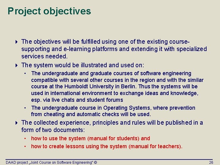 Project objectives 4 The objectives will be fulfilled using one of the existing coursesupporting