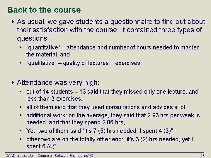 Back to the course 4 As usual, we gave students a questionnaire to find