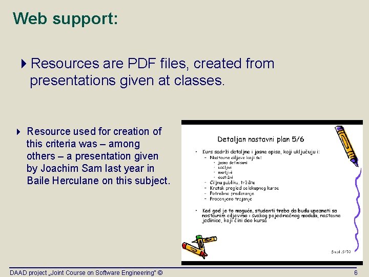 Web support: 4 Resources are PDF files, created from presentations given at classes. 4