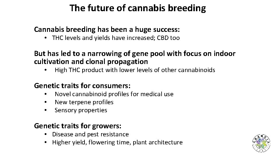 The future of cannabis breeding Cannabis breeding has been a huge success: • THC