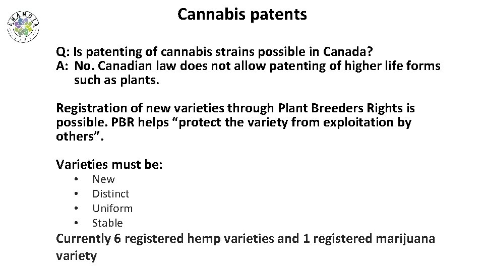 Cannabis patents Q: Is patenting of cannabis strains possible in Canada? A: No. Canadian
