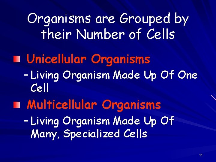 Organisms are Grouped by their Number of Cells Unicellular Organisms – Living Organism Made