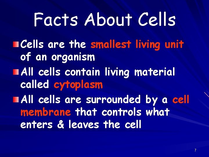 Facts About Cells are the smallest living unit of an organism All cells contain