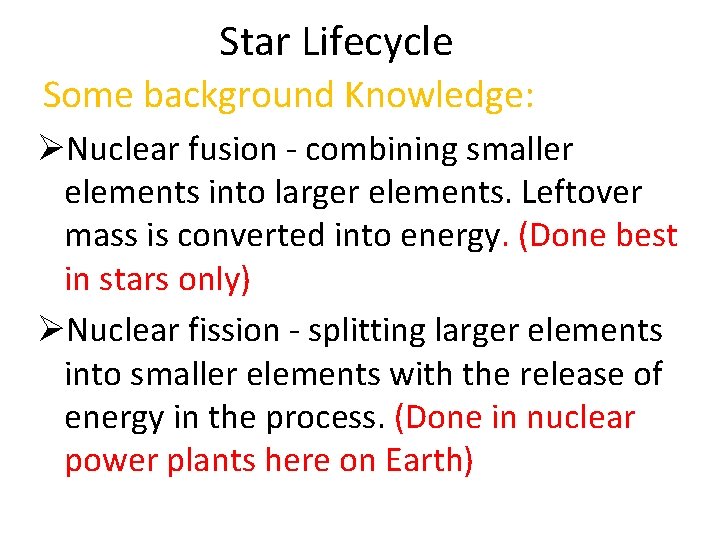 Star lifecycle Star Lifecycle Some background Knowledge Nuclear