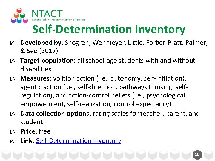 Self-Determination Inventory Developed by: Shogren, Wehmeyer, Little, Forber-Pratt, Palmer, & Seo (2017) Target population: