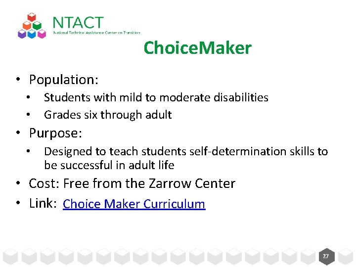 Choice. Maker • Population: • • Students with mild to moderate disabilities Grades six